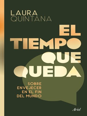 cover image of El tiempo que queda. Sobre envejecer en el fin del mundo